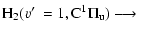 $\displaystyle {\rm H}_2 (v\hbox{$^\prime$ }=1, {\rm C}^1\Pi_{\rm u})
\longrightarrow {}$