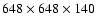 $648\times 648 \times 140$
