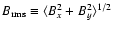 $B_{\rm rms}\equiv\langle B_x^2
+ B_y^2\rangle^{1/2}$