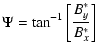 $\displaystyle \Psi = \tan^{-1} \left[\frac{B_y^{*}}{B_x^{*}}\right]$