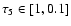 $\tau_5 \in [1,0.1]$