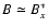 $B \simeq B_x^{*}$