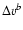 $\Delta v^b$
