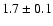 $1.7\pm 0.1$