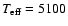 $T_{\rm eff}=5100$