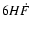 $6H\dot{F}$