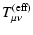$\displaystyle T^{(\rm eff)}_{\mu\nu}$