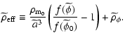$\displaystyle \widetilde{\rho}_{\rm { eff}} \equiv
\frac{\rho_{\rm m_0}}{\widet...
...c{f(\widetilde{\phi})}{f(\widetilde{\phi}_0)}-1\right)
+ \widetilde{\rho}_\phi.$