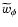 $\widetilde{w}_{\phi}$