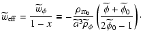 $\displaystyle \widetilde{w}_{\rm eff} =
{\widetilde{w}_{\phi}\over1-x}\equiv-\f...
...(\frac{\widetilde{\phi}+\widetilde{\phi}_0}{2\widetilde{\phi}_0-1}\right)
\cdot$