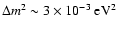 $\Delta m^2 \sim
3 \times 10^{-3}~{\rm eV}^2$