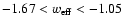 $-1.67<
w_{\rm eff} <-1.05$