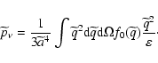 \begin{displaymath}\widetilde{p}_\nu = \frac{1}{3 \widetilde{a}^4} \int
\widetil...
...ga f_0(\widetilde{q})
\frac{\widetilde{q}^2}{\varepsilon}\cdot
\end{displaymath}