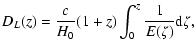 $\displaystyle D_L (z) = {c\over H_0}(1+z)\int^{z}_{0}{1\over E(\zeta)}{\rm d}\zeta,$