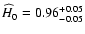 ${\widehat H}_0=0.96^{+0.05}_{-0.05}$