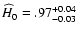 ${\widehat H}_0=.97^{+0.04}_{-0.03}$