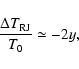 \begin{displaymath}\frac{\Delta T_{\rm RJ}}{T_0}\simeq -2y ,
\end{displaymath}