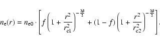 \begin{displaymath}n_{\rm e}(r) = n_{\rm e0} \cdot
\left[f\left( 1+\frac{r^2}{r_...
...+\frac{r^2}{r_{\rm c2}^2} \right)^{-\frac{3\beta}{2}} \right].
\end{displaymath}