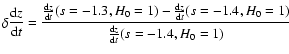 $\displaystyle {\delta {{\rm d}z \over {\rm d}t}= {{{\rm d}z \over {\rm d}t}(s=-...
...}z \over {\rm d}t}(s=-1.4,H_0=1)\over {{\rm d}z \over {\rm d}t}(s=-1.4,H_0=1)}}$