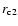 $r_{\rm c2}$