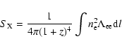 \begin{displaymath}S_{\rm X}=\frac{1}{4 \pi (1+z)^4} \int n_{\rm e}^2 \Lambda_{\rm ee} {\rm d}l
\end{displaymath}