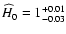 ${\widehat
H}_0=1^{+0.01}_{-0.03}$