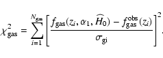 \begin{displaymath}\chi_{\rm gas}^2 = \sum_{i = 1}^{N_{\rm gas}}{\left [ \frac{f...
...0) - f_{\rm gas}^{\rm obs}(z_i)}{\sigma_{\rm gi}} \right
]^2}.
\end{displaymath}