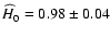 ${\widehat
H}_0=0.98\pm 0.04$