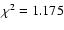 $\chi^2=1.175$