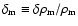 $\delta_{\rm m} \equiv
\delta \rho_{\rm m} /\rho_{\rm m}$