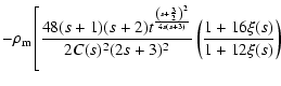 $\displaystyle -\rho_{\rm m}\left[\frac{48 (s+1) (s+2)
t^{\frac{\left(s+\frac{3}...
... (s+3)}}
}{2 C(s)^2 (2s+3)^2}\left({1+16 \xi(s)\over 1+12 \xi(s)}\right)\right.$