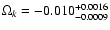 $\Omega _k=-0.010^{+0.0016}_{-0.0009}$
