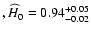 $,
{\widehat H}_0=0.94^{+0.05}_{-0.02}$
