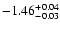 $\rm -1.46^{+0.04}_{-0.03}$