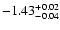 $\rm -1.43^{+0.02}_{-0.04}$