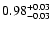 $\rm0.98^{+0.03}_{-0.03}$