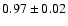 ${ 0.97 \pm
0.02}$
