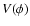 $V(\phi)$