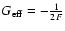 $G_{\rm eff}=-{1\over
{2F}}$