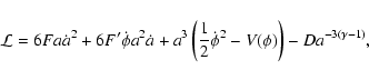 \begin{displaymath}
{\cal L}= 6 F a \dot{a}^2 + 6 F' \dot{\phi}a^2 \dot{a}+
a^3\...
...{1\over 2} \dot{\phi}^2-V(\phi)\right) - D a^{-3(\gamma
-1)} ,
\end{displaymath}