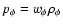 $p_{\phi}=w_\phi \rho_{\phi}$