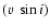 $(v ~ \sin i)$