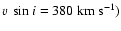 $v ~ \sin i= 380~{\rm km~s}^{-1})$