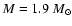 $M=1.9~M_\odot$