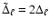 $\tilde{\Delta}_{\ell} = 2 \Delta_\ell$