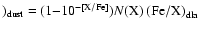 $)_{\rm
dust}=(1{-}10^{-\left[{\rm X/Fe}\right]})N({\rm X})\left({\rm
Fe/X}\right)_{\rm dla}$