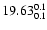 $\rm 19.63^{ 0.1 }_{ 0.1 }$