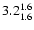 $\rm 3.2^{ 1.6 }_{ 1.6 }$
