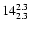 $\rm 14^{ 2.3 }_{ 2.3 }$