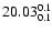 $\rm 20.03^{ 0.1 }_{ 0.1 }$